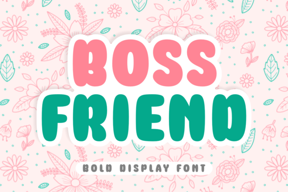 Boss Friend: A Chubby Display Font That Commands Attention