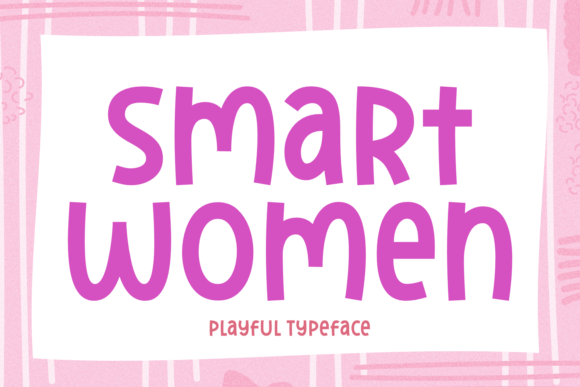 Smart Women: A Playful Display Font with Purpose