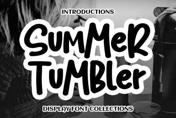 Summer Tumbler: A Font That Captures Elegance and Energy
